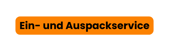 Ein und Auspackservice